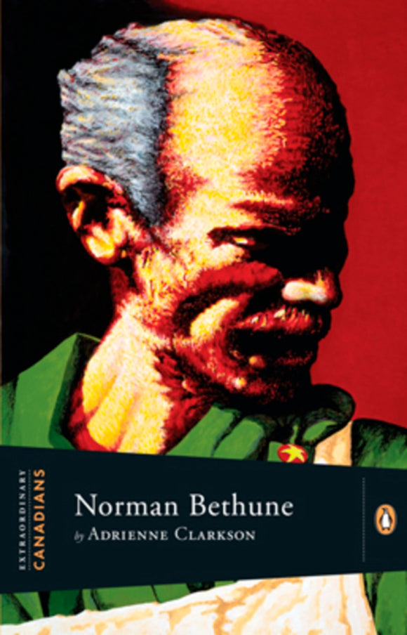 Extraordinary Canadians: Norman Bethune