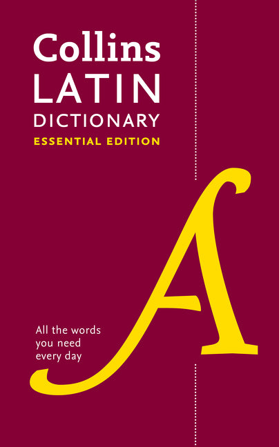 Latin Essential Dictionary: All the words you need, every day (Collins Essential)