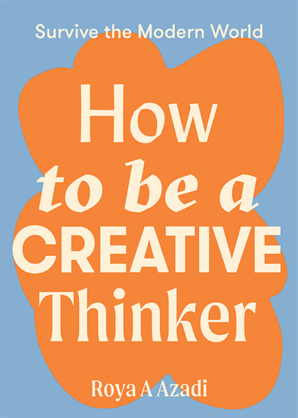 How to Be a Creative Thinker