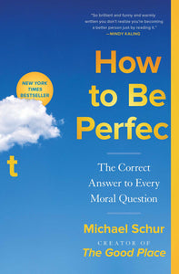 How to Be Perfect