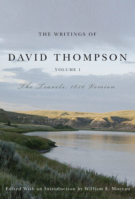 The Writings of David Thompson, Volume 1