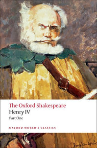 The Oxford Shakespeare:   Henry IV, Part I