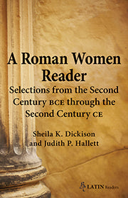 A Roman Women Reader: Selections from the Second Century BCE through Second Century CE