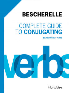 Complete Guide to Conjugating 12 000 French Verbs