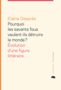 Pourquoi les savants fous veulent-ils détruire le monde?